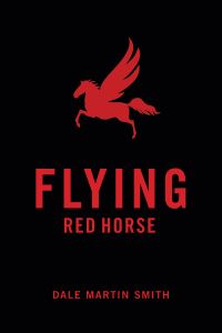 Book Cover for Flying Red Horse by Dale Smith