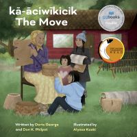 Book Cover for Ka-Aciwikicik / The Move by Doris George, Don K Philpot