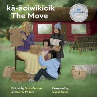 Book Cover for Ka-Aciwikicik / The Move by Doris George, Don K Philpot
