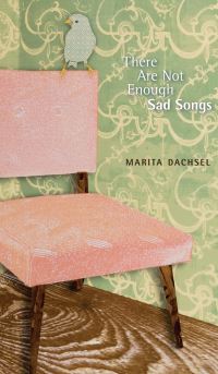 Book Cover for There Are Not Enough Sad Songs by Marita Dachsel
