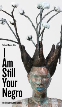 Book Cover for I Am Still Your Negro by Valerie MasonJohn, James Baldwin