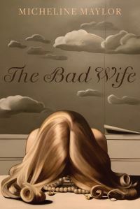 Book Cover for The Bad Wife by Micheline Maylor