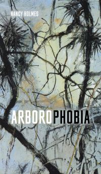 Book Cover for Arborophobia by Nancy Holmes