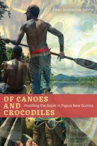 Book Cover for Of Canoes and Crocodiles by Tony RobinsonSmith