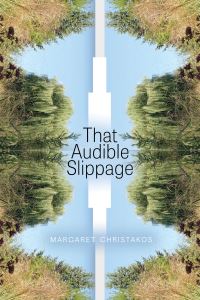 Book Cover for That Audible Slippage by Margaret Christakos
