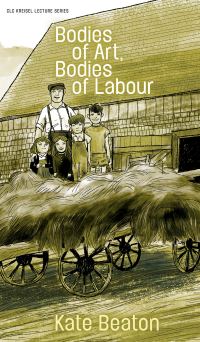Book Cover for Bodies of Art, Bodies of Labour by Kate Beaton