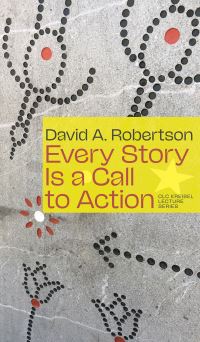 Book Cover for Every Story Is a Call to Action by David A Robertson
