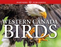 Book Cover for Western Canada Birds by Krista Kagume, Gregory Kennedy, Andy Bezener
