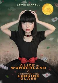 Book Cover for Alice in Wonderland and Through the Looking-Glass (Illustrated) (1000 Copy Limited Edition) by Lewis Carroll