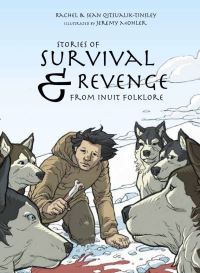 Book Cover for Stories of Survival & Revenge from Inuit Folklore by Rachel QitsualikTinsley, Sean QitsualikTinsley