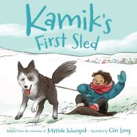 Book Cover for Kamik's First Sled by Matilda Sulurayok