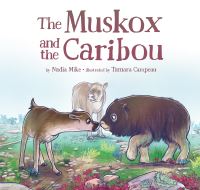 Book Cover for The Muskox and the Caribou by Nadia Mike