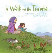 Book Cover for A Walk on the Tundra by Rebecca Hainnu, Anna Ziegler