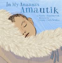 Book Cover for In My Anaana's Amautik by Nadia Sammurtok