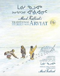 Book Cover for Mark Kalluak's Traditional Stories from Arviat by Mark Kalluak