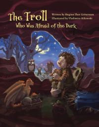 Book Cover for The Troll Who Was Afraid of the Dark by Huginn Þór Grétarsson