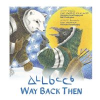Book Cover for Way Back Then by Neil Christopher, Germaine Arnattaujuq Arnaktauyok