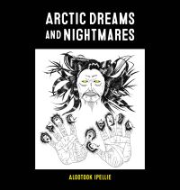 Book Cover for Arctic Dreams and Nightmares by Alootook Ipellie