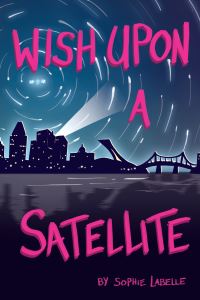 Book Cover for Wish Upon a Satellite by Sophie Labelle