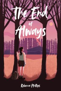 Book Cover for The End of Always by Rebecca Phillips