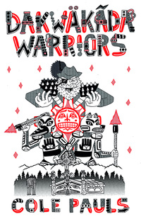 Book Cover for Dakwäkãda Warriors by Cole Pauls