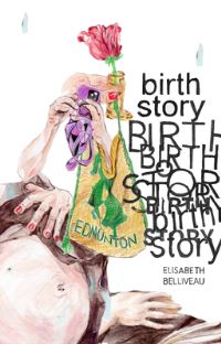 Book Cover for Birth Story by Elisabeth Belliveau