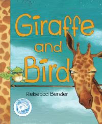 Book Cover for Giraffe and Bird by Rebecca Bender
