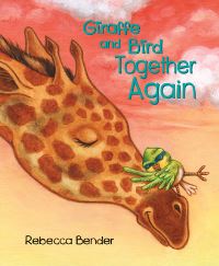 Book Cover for Giraffe and Bird Together Again by Rebecca Bender