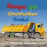 Book Cover for Shape Up, Construction Trucks! by Victoria Allenby