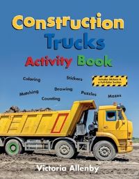 Book Cover for Construction Trucks Activity Book by Victoria Allenby