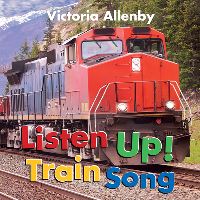 Book Cover for Listen Up! Train Song by Victoria Allenby