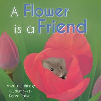 Book Cover for A Flower Is a Friend by Frieda Wishinsky