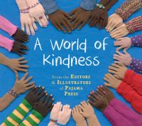 Book Cover for A World of Kindness by Ann Featherstone, Rebecca Bender, Brian Deines, Suzanne Del Rizzo, Wallace Edwards, Manon Gauthier, Dean Griffiths, Kim La Fave, François Thisdale