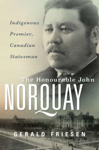 Book Cover for The Honourable John Norquay by Gerald Friesen