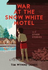 Book Cover for War at the Snow White Motel and Other Stories by Tim WynneJones