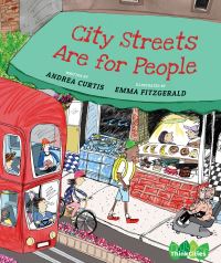 Book Cover for City Streets Are for People by Andrea Curtis
