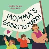 Book Cover for Momma's Going to March by Jennifer Maruno