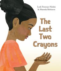 Book Cover for The Last Two Crayons by Leah FreemanHaskin