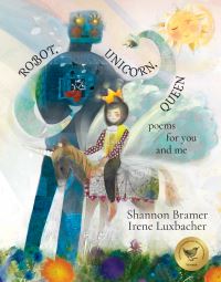 Book Cover for Robot, Unicorn, Queen by Shannon Bramer