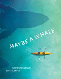 Book Cover for Maybe a Whale by Kirsten Pendreigh