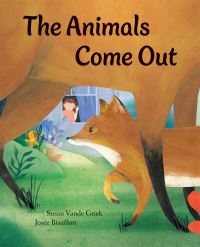 Book Cover for The Animals Come Out by Susan Vande Griek