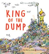 Book Cover for King of the Dump by Tim WynneJones