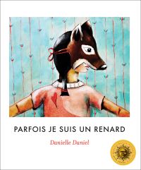 Book Cover for Parfois Je Suis Un Renard by Danielle Daniel