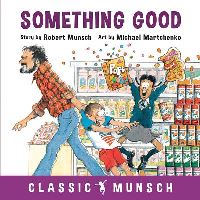 Book Cover for Something Good by Robert N Munsch