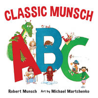 Book Cover for A Classic Munsch ABC by Robert N Munsch