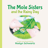 Book Cover for The Mole Sisters and the Rainy Day by Roslyn Schwartz