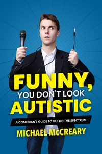 Book Cover for Funny, You Don't Look Autistic by Michael McCreary