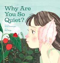 Book Cover for Why Are You So Quiet? by Jaclyn Desforges