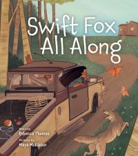 Book Cover for Swift Fox All Along by Rebecca Lea Thomas