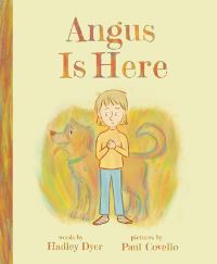 Book Cover for Angus Is Here by Hadley Dyer